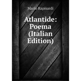 

Книга Atlantide: Poema (Italian Edition)