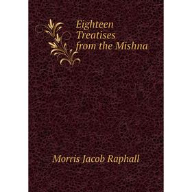 

Книга Eighteen Treatises from the Mishna
