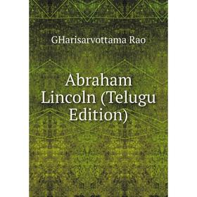 

Книга Abraham Lincoln (Telugu Edition)