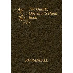 

Книга The Quartz Operator'S Hand Book