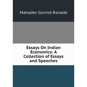 

Книга Essays On Indian Economics: A Collection of Essays and Speeches