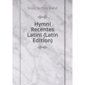 

Книга Hymni Recentes Latini (Latin Edition)