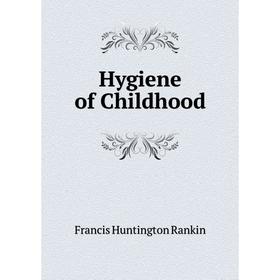

Книга Hygiene of Childhood
