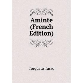 

Книга Aminte (French Edition)