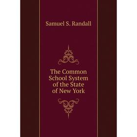 

Книга The Common School System of the State of New York