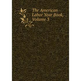 

Книга The American Labor Year Book, Volume 3