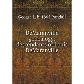 

Книга DeMaranville genealogy: descendants of Louis DeMaranville
