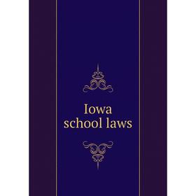 

Книга Iowa school laws