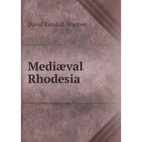 

Книга Mediæval Rhodesia