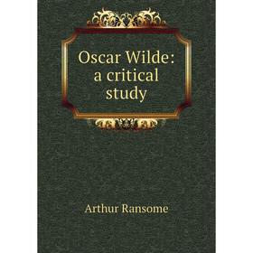 

Книга Oscar Wilde: a critical study