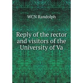 

Книга Reply of the rector and visitors of the University of Va