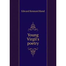 

Книга Young Virgil's poetry