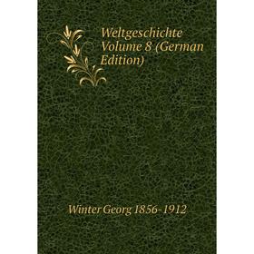 

Книга Weltgeschichte Volume 8 (German Edition)