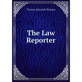 

Книга The Law Reporter
