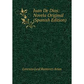

Книга Juan De Dios: Novela Original