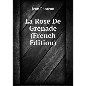 

Книга La Rose De Grenade