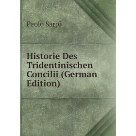 

Книга Historie Des Tridentinischen Concilii (German Edition)