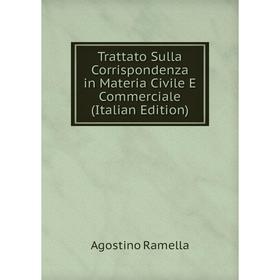 

Книга Trattato Sulla Corrispondenza in Materia Civile E Commerciale (Italian Edition)