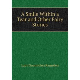 

Книга A Smile Within a Tear and Other Fairy Stories