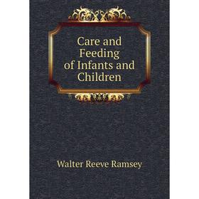 

Книга Care and Feeding of Infants and Children