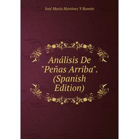 

Книга Análisis De Peñas Arriba. (Spanish Edition)