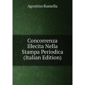 

Книга Concorrenza Illecita Nella Stampa Periodica (Italian Edition)