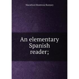 

Книга An elementary Spanish reader