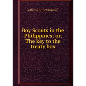 

Книга Boy Scouts in the Philippines; or, The key to the treaty box
