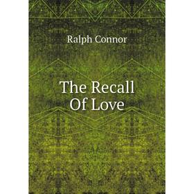 

Книга The Recall Of Love