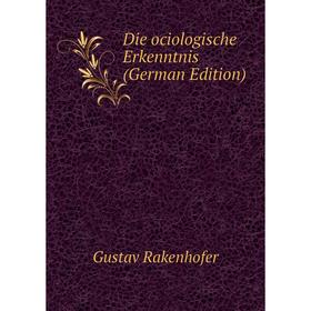 

Книга Die ociologische Erkenntnis (German Edition)