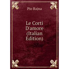 

Книга Le Corti D'amore