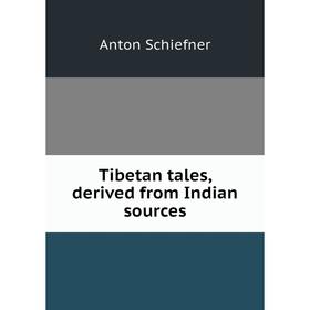 

Книга Tibetan tales, derived from Indian sources