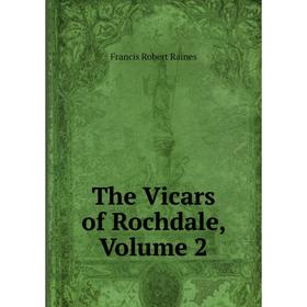

Книга The Vicars of Rochdale, Volume 2