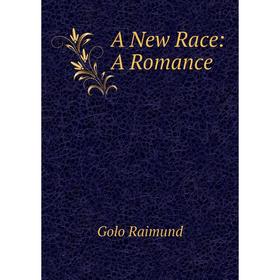 

Книга A New Race: A Romance