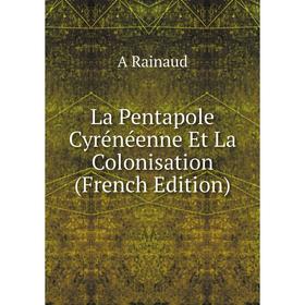 

Книга La Pentapole Cyrénéenne Et La Colonisation