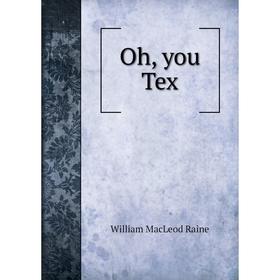 

Книга Oh, you Tex