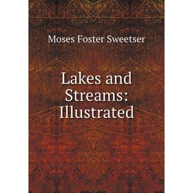 

Книга Lakes and Streams: Illustrated