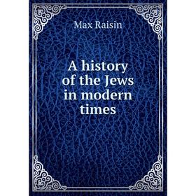 

Книга A history of the Jews in modern times