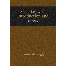 

Книга St. Luke; with introduction and notes