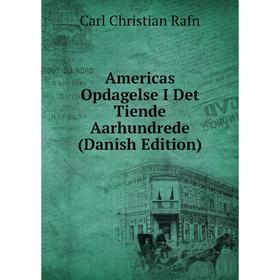 

Книга Americas Opdagelse I Det Tiende Aarhundrede (Danish Edition)