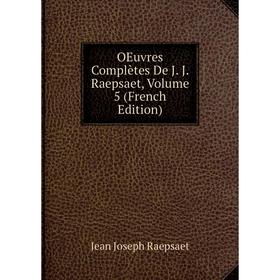 

Книга Oeuvres complètes De J J Raepsaet, Volume 5