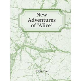 

Книга New Adventures of Alice