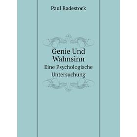 

Книга Genie Und WahnsinnEine Psychologische Untersuchung