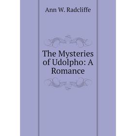 

Книга The Mysteries of Udolpho: A Romance