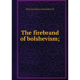 

Книга The firebrand of bolshevism