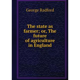 

Книга The state as farmer; or, The future of agriculture in England