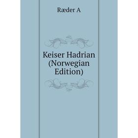 

Книга Keiser Hadrian (Norwegian Edition)