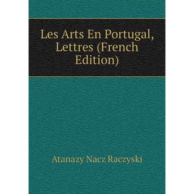 

Книга Les Arts En Portugal, Lettres