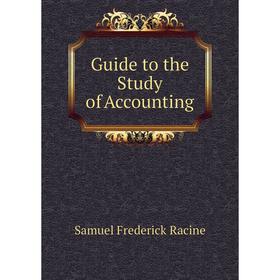 

Книга Guide to the Study of Accounting