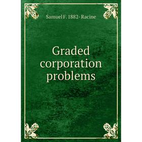 

Книга Graded corporation problems